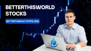 BetterThisWorld Stocks: Smart Ethical Investing Guide